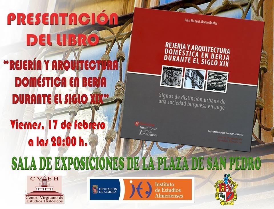 El virgitano Juan Manuel Martín presenta este viernes en Berja su libro sobre la rejería del siglo XIX
